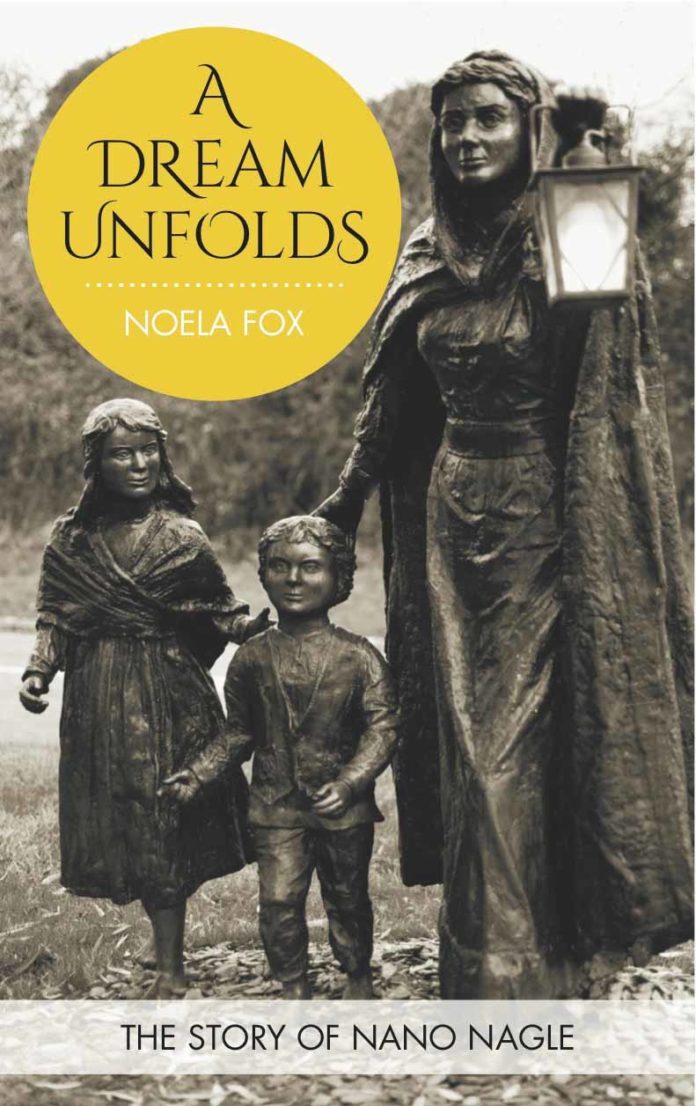 A Dream Unfolds The Story of Nano Nagle by Noela Fox.